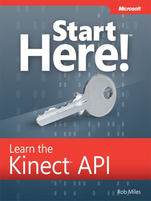 cover image of Start Here!<sup>TM</sup> Learn the Kinect<sup>TM</sup> API